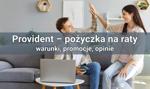 Provident – pożyczka na raty – warunki, promocje, opinie