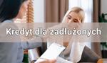 Kredyt dla zadłużonych – sprawdź, jak możesz sobie pomóc!