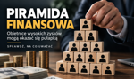 Piramida finansowa: jak ją rozpoznać i uniknąć oszustwa?