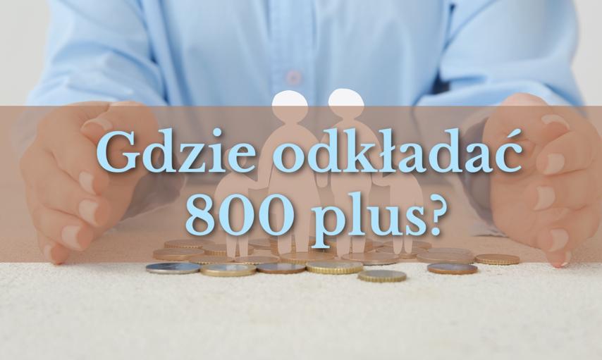 Gdzie odkładać 800 plus? Bezpieczne sposoby na przechowanie pieniędzy dziecka