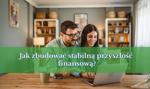 Jak zbudować stabilną przyszłość finansową?
