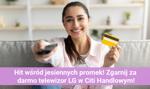 Hit wśród jesiennych promek! Zgarnij telewizor LG w Citi Handlowym!