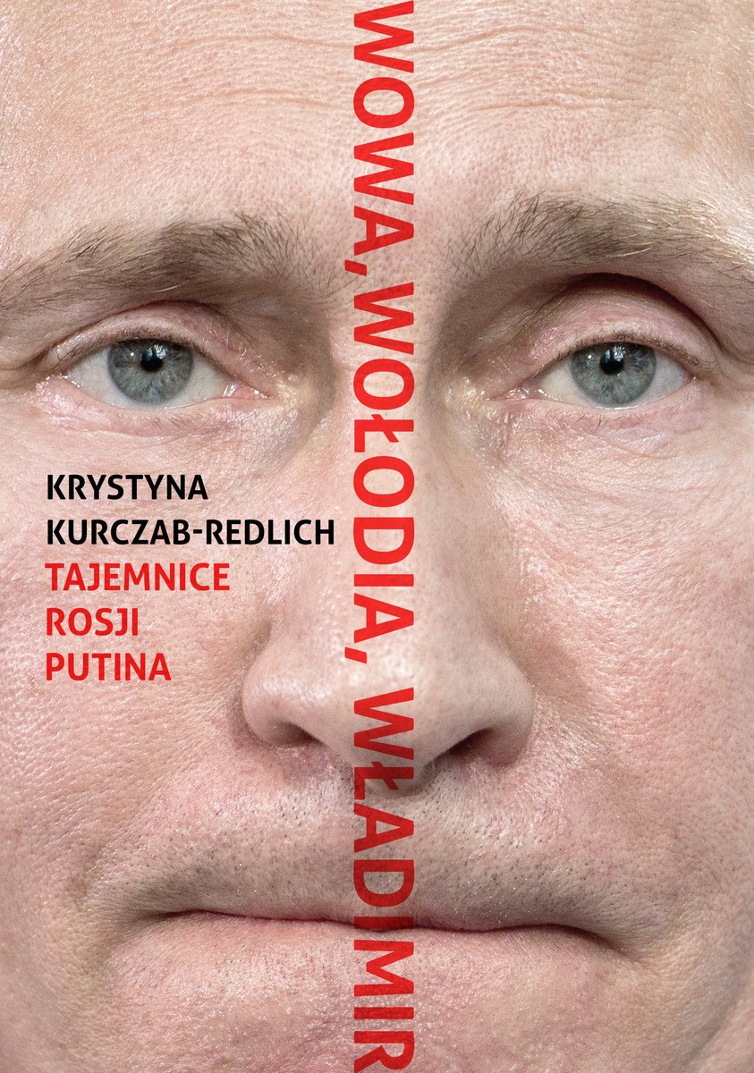 Krystyna Kurczab-Redlich: Wowa, Wołodia, Władimir. Tajemnice Rosji Putina
