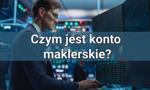 Czym jest konto maklerskie i do czego służy?