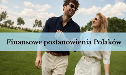 Jakie s膮 noworoczne finansowe postanowienia Polak贸w i jak b臋dziemy je realizowa膰?