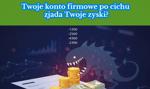 Twoje konto firmowe po cichu zjada Twoje zyski? Oto jak w 3 minuty zmienić je w narzędzie generujące gotówkę