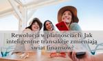 Rewolucja w płatnościach: Jak inteligentne transakcje zmieniają świat finansów?