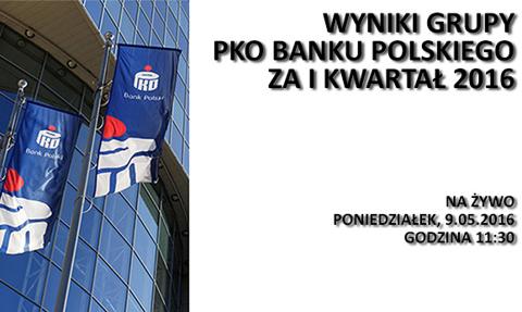 Wyniki PKO Banku Polskiego za I kwartał 2016