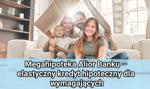 Megahipoteka Alior Banku – elastyczny kredyt hipoteczny dla wymagających