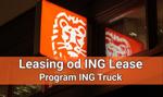 Leasing od ING Lease – Program ING Truck – warunki, opinie