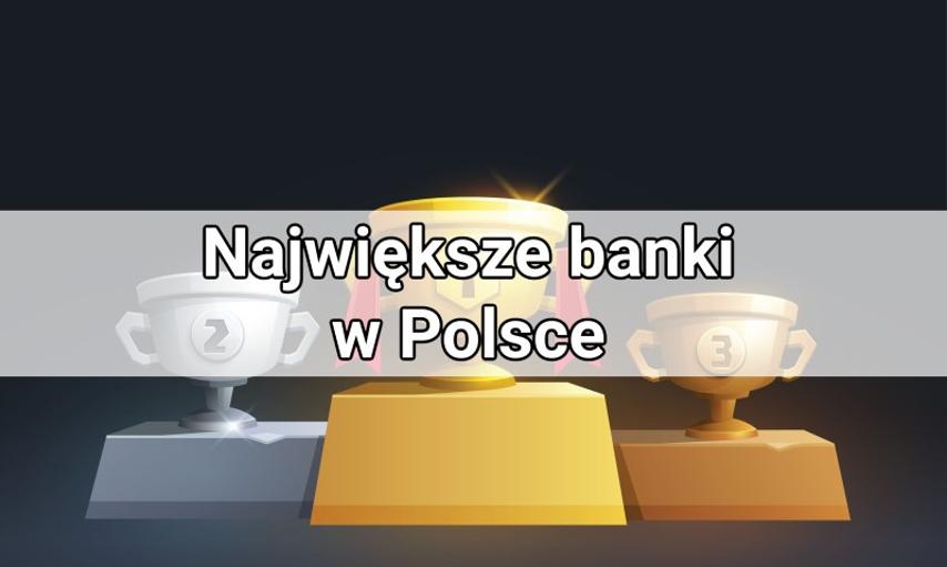 Największe Banki W Polsce – Styczeń 2024 | Poradnik SMART Bankier.pl