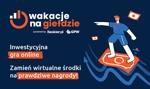 Wakacje tuż-tuż, a więc czas na giełdowy konkurs Bankiera i GPW! Nowe wyzwania i więcej nagród