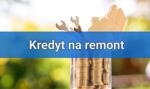 Kredyt na remont domu/mieszkania #YEAR#? Sprawdź ranking kredytów gotówkowych
