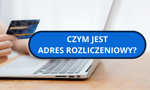 Co to adres rozliczeniowy? Co wpisać w adresie rozliczeniowym karty lub konta?
