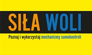 Kelly McGonigal: "Siła woli"