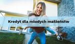 Kredyt dla młodych małżeństw - jakie są szanse na uzyskanie kredytu hipotecznego?