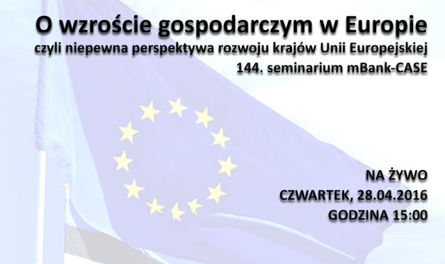 Seminarium: O wzroście gospodarczym w Europie, czyli niepewna perspektywa rozwoju krajów Unii Europejskiej