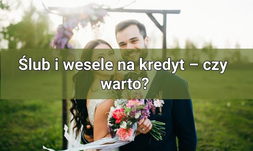Ślub i wesele na kredyt – czy warto?
