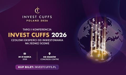 Dowiedz się, jak inwestują najlepsi! Już w piątek i sobotę Invest Cuffs 2026, największy kongres inwestycyjny w Polsce