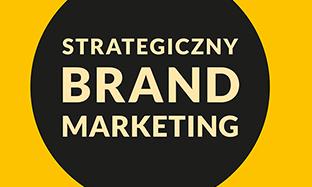 Jarek Szczepański: "Strategiczny brand marketing. Praktyczny przewodnik skutecznego marketingu dla menedżerów i nie tylko"