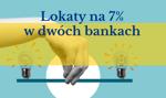 Obydwie lokaty dają 7%, ale jest między nimi jedna istotna różnica