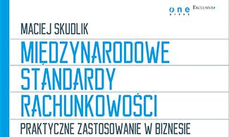 "Międzynarodowe standardy rachunkowości. Praktyczne zastosowanie w biznesie" - recenzja