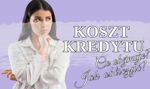 Koszt kredytu – co obejmuje i jak obliczyć całkowitą kwotę do spłaty?