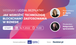 Jak wdrożyć technologię blockchain? Zastosowania w biznesie. Zobacz czwarty odcinek Akademii Blockchain