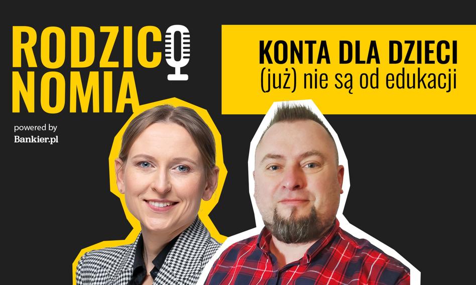 "Konta dla dzieci (już) nie są od edukacji". O produktach bankowych dla młodych z Wojciechem Boczoniem