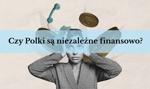 Niemal połowie Polek brakuje pewności siebie w zarządzaniu finansami. Raport Mastercard obnaża prawdę