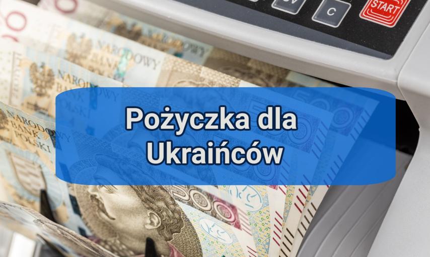 Pożyczka dla Ukraińców online — kto oferuje, na co zwrócić uwagę, jak wybrać mądrze?