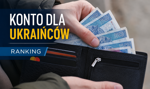 Konto dla Ukraińców – otwórz najlepszy rachunek osobisty w polskim banku