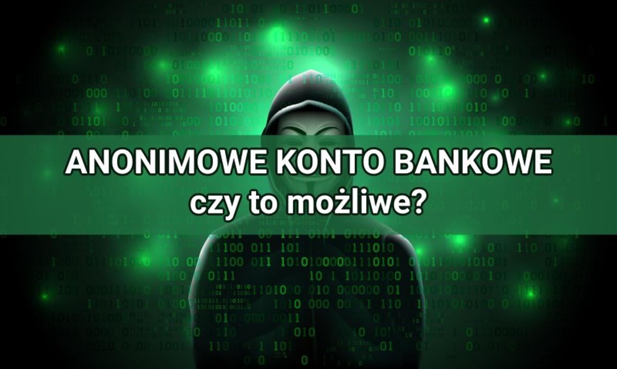 Czy można założyć anonimowe konto bankowe? | SMART Bankier.pl