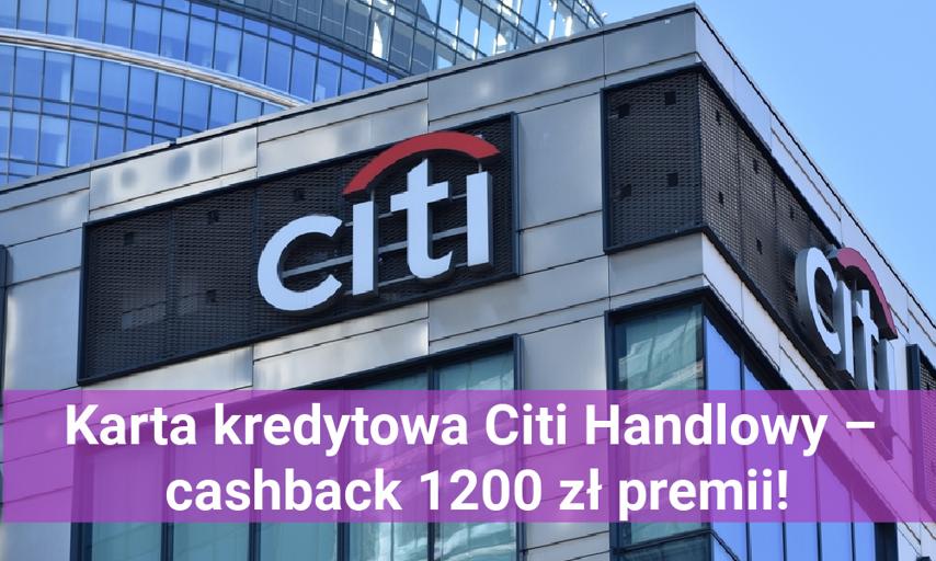 Karta kredytowa Citi Handlowy – cashback 1200 zł premii!
