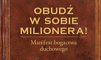 Joe Vitale: "Obudź w sobie milionera! Manifest bogactwa duchowego"