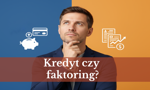 Kredyt obrotowy czy faktoring? Które rozwiązanie jest lepsze dla Twojej firmy?
