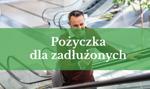 Pożyczka dla zadłużonych #MONTH# #YEAR#