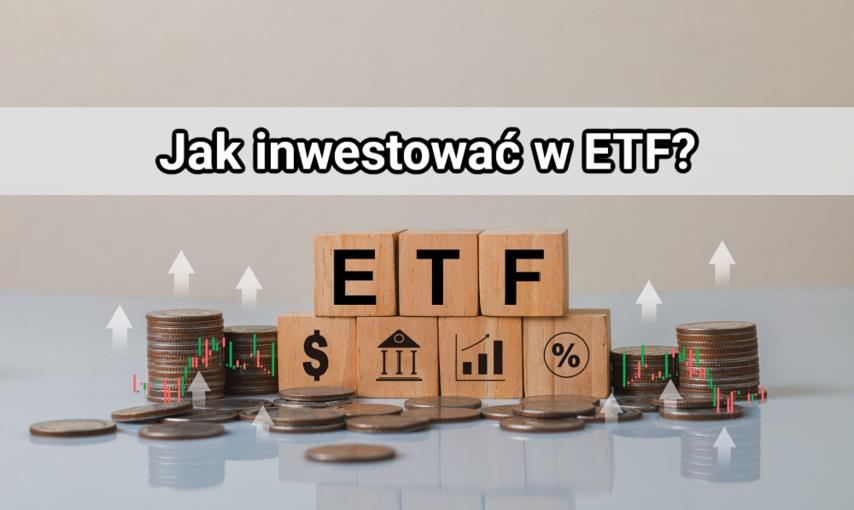Sprawdź, jak inwestować w ETF – poradnik dla początkujących