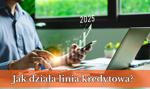 Linia kredytowa - jak działa i kto może z niej skorzystać?