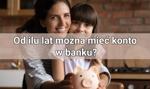 Od ilu lat można mieć konto w banku? Sprawdź, co każdy rodzic powinien wiedzieć o kontach dla dzieci!